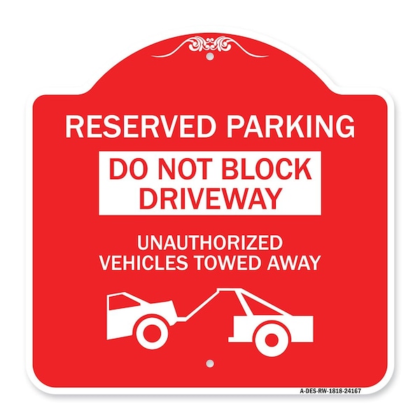 Signmission Do Not Block Driveway Unauthorized Vehicles Towed Away with Graphic, A-DES-RW-1818-24167 A-DES-RW-1818-24167 - main